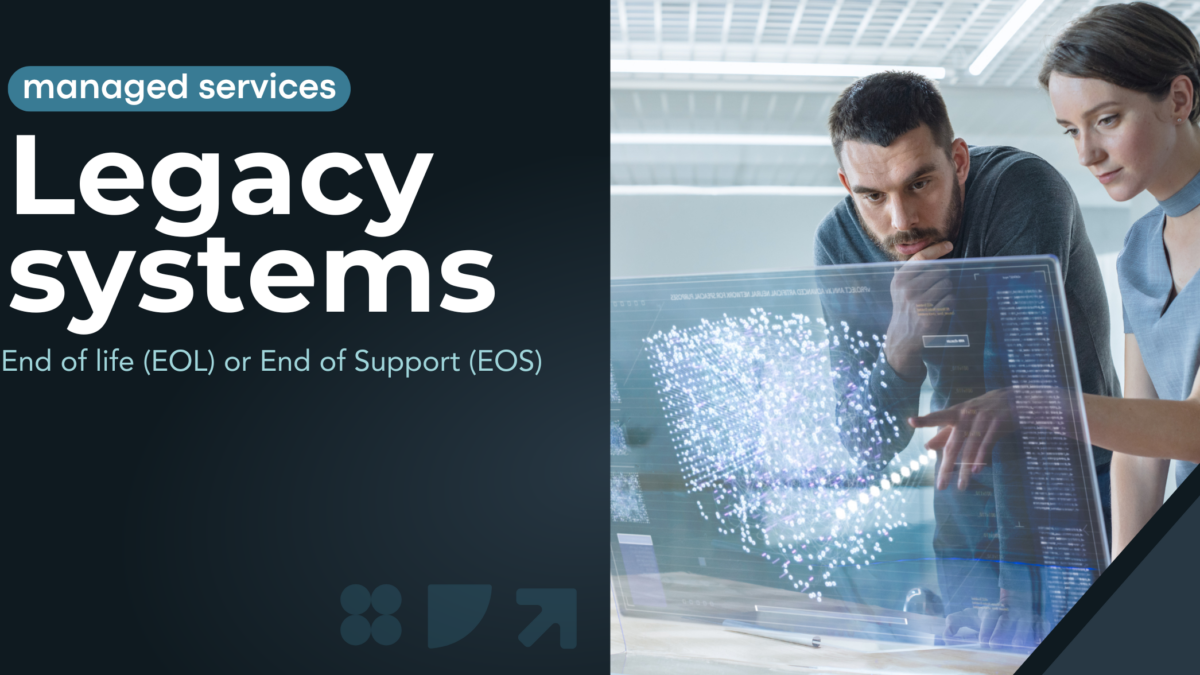 Legacy systems: When Technology no longer protects the Business