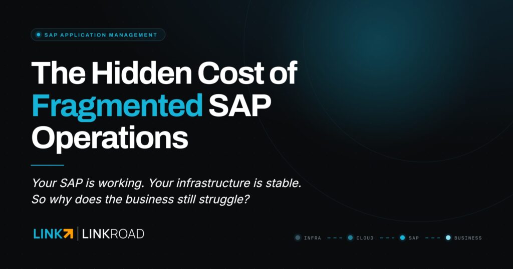 The Hidden Cost of Fragmented SAP Operations